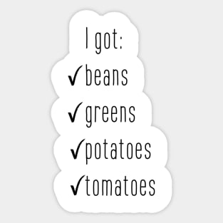 I got beans greens potatoes tomatoes! Sticker